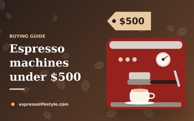 best espresso machines under 500