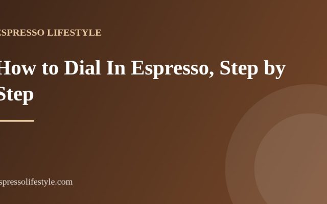 how to dial in espresso