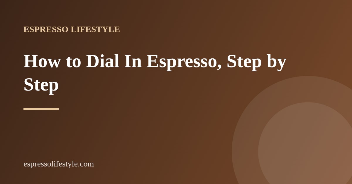 how to dial in espresso